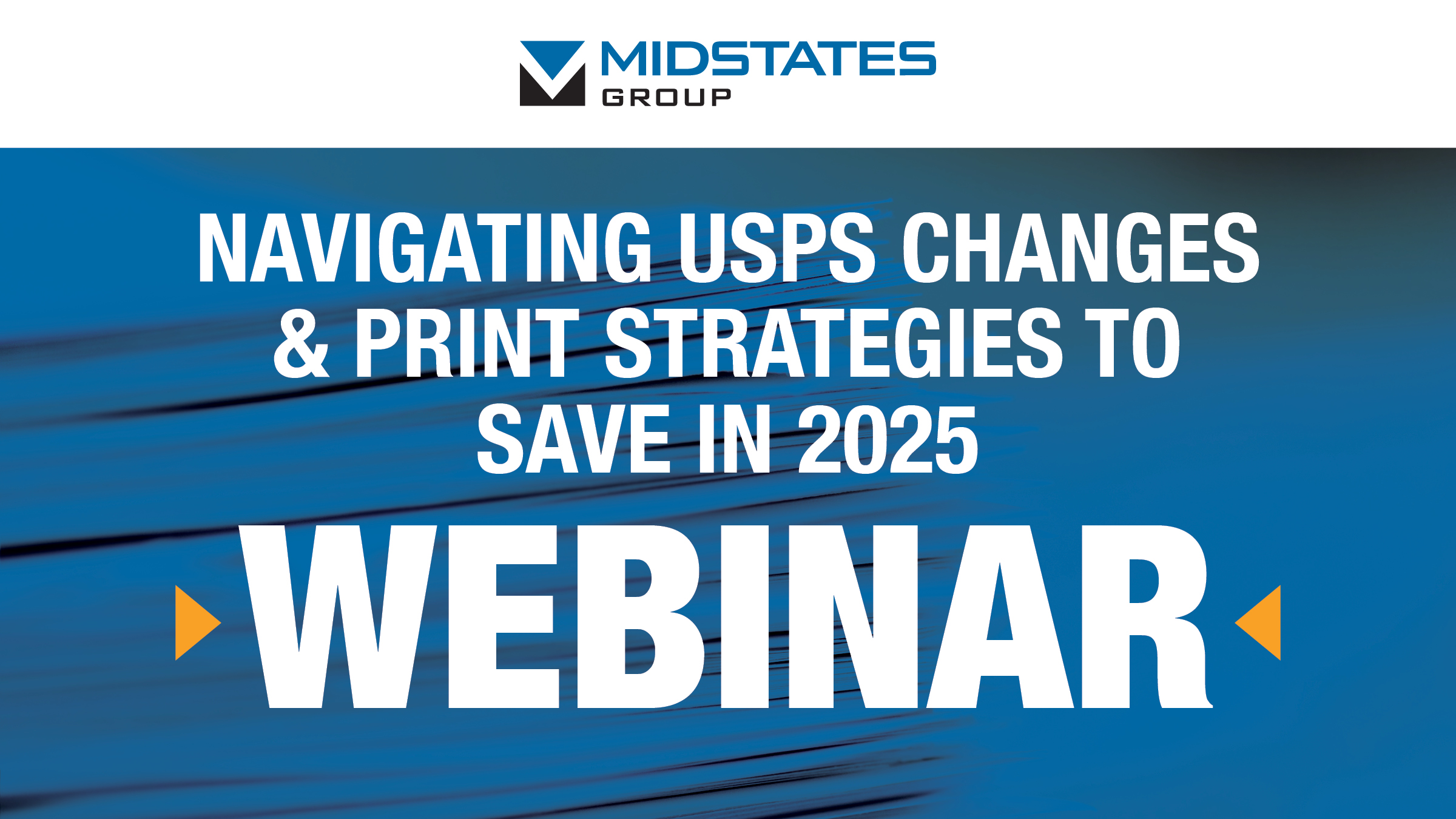 Navigating USPS Changes & Print Strategies to Save in 2025 Webinar
